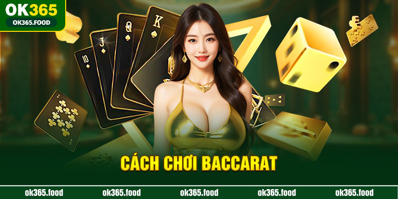 Cách chơi Baccarat