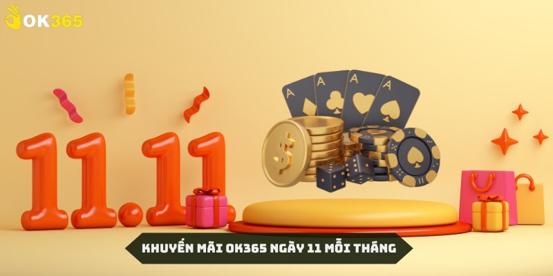 Khuyến mãi OK365 ngày 11 mỗi tháng