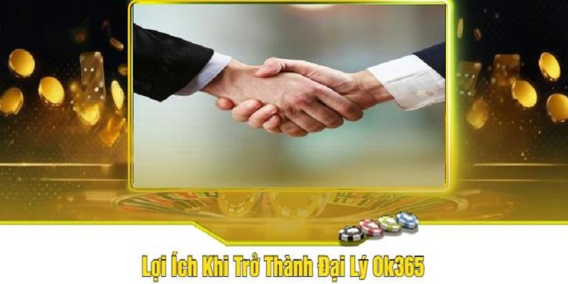 Lợi ích khi hợp tác làm đại lý OK365